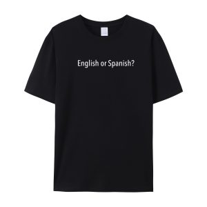 "English or Spanish"t-shirt