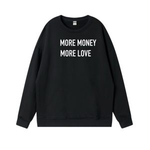more love more money sweatshirt