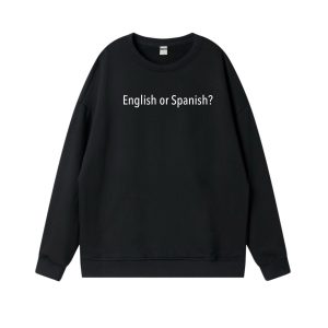 "English or Spanish" sweatshirt