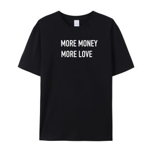 more love more money t-shirt